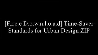 [BlrEV.FREE READ DOWNLOAD] Time-Saver Standards for Urban Design by Donald WatsonPatrick M. CondonCharles W. HarrisDonald  Watson ZIP