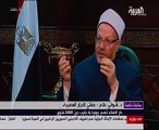 مفتى الجمهورية: نسبة الإلحاد فى البلاد ارتفعت بعد حكم الإخوان