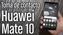 Huawei Mate 10: toma de contacto (¡desde el hotel!)