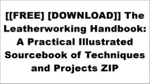 [rnSbu.[F.r.e.e] [R.e.a.d] [D.o.w.n.l.o.a.d]] The Leatherworking Handbook: A Practical Illustrated Sourcebook of Techniques and Projects by Valerie MichaelAl Stohlman K.I.N.D.L.E