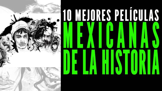 Las 10 mejores películas mexicanas de la historia