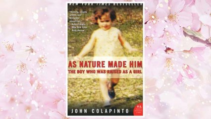 Download PDF As Nature Made Him: The Boy Who Was Raised as a Girl FREE