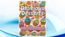 Download PDF Delicious Desserts: An Adult Coloring Book with Whimsical Cake Designs, Easy Pastry Patterns, and Beautiful Bakery Scenes for Relaxation and Stress Relief FREE