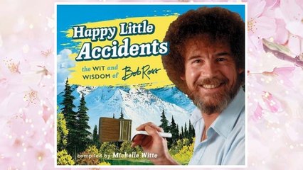 Download PDF Happy Little Accidents: The Wit & Wisdom of Bob Ross FREE