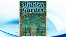 Download PDF Hidden Garden: An Adult Coloring Book with Secret Forest Animals, Enchanted Flower Designs, and Fantasy Nature Patterns FREE