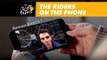 Le mot des coureurs / The riders words - Tour de France 2018
