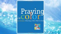 Download PDF Praying in Color: Drawing a New Path to God (Active Prayer) FREE