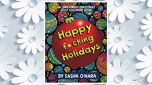 Download PDF Happy f*cking Holidays: An Irreverent Christmas Adult Coloring Book (Irreverent Book Series) (Volume 4) FREE