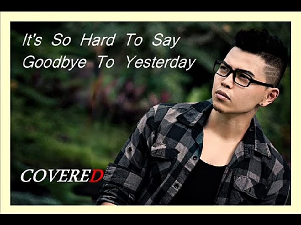 It's So Hard To Say Goodbye To Yesterday - Covered by Daryl-9W-UEX0-6mY