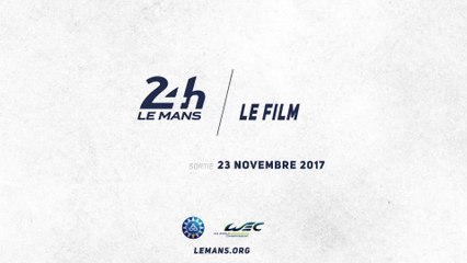 Teaser film officiel 24 Heures du Mans 2017