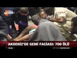 Akdeniz'de gemi faciası: 700 ölü - atv Ana Haber