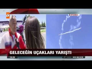 Geleceğin uçakları yarıştı - 10.05.2015 - atv