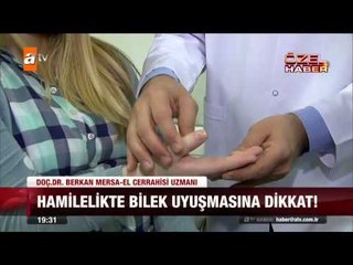 Hamilelikte bilek uyuşmasına dikkat! - 30.05.2015 - atv