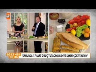 Sağlıklı bir sahur sofrasında neler olmalı? - atv