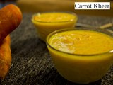 Carrot Kheer Recipe | गाजर की खीर बनाइये झटपट | Gajar Ki Kheer | Boldsky