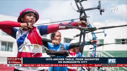 SPORTS BALITA | 16yo Archer Tagle, pride daughter ng Dumaguete City