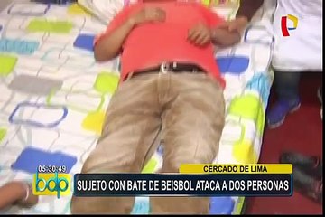 Cercado de Lima: sujeto ataca a dos personas con un bate de béisbol