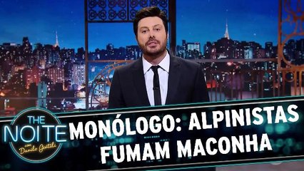 Monólogo: Alpinistas fumam maconha