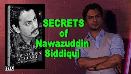Know SECRETS of Nawazuddin Siddiqui in 'An Ordinary Life'