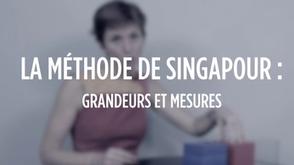 La méthode de Singapour : grandeurs et mesures
