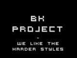 Bk Project - we like the harder styles ( movie )