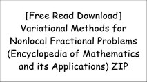 [JEEIf.F.r.e.e R.e.a.d D.o.w.n.l.o.a.d] Variational Methods for Nonlocal Fractional Problems (Encyclopedia of Mathematics and its Applications) by Giovanni Molica Bisci, Vicentiu D. Radulescu, Raffaella Servadei R.A.R