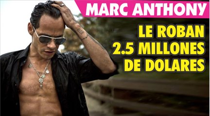 Le roban a Marc Anthony 2 5 MILLONES DE DOLARES