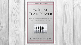 Download PDF The Ideal Team Player: How to Recognize and Cultivate The Three Essential Virtues FREE