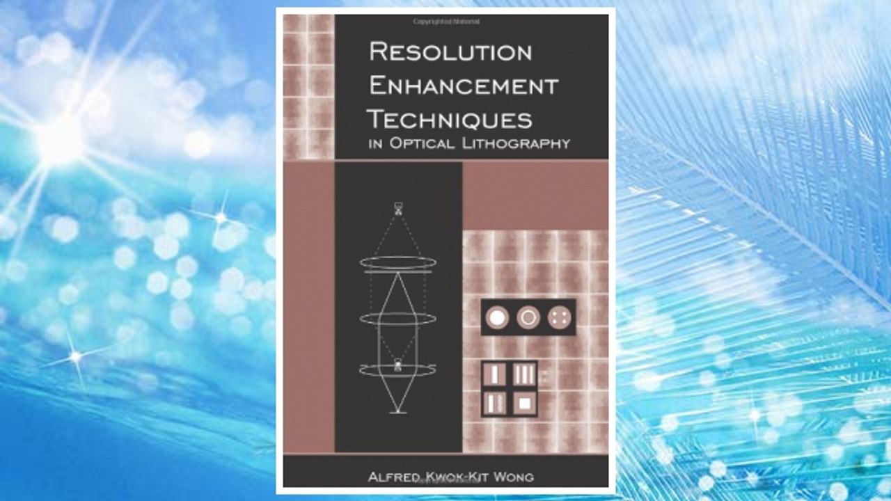 Download PDF Resolution Enhancement Techniques in Optical Lithography (SPIE Tutorial Texts in Optical Engineering Vol. TT47) FREE