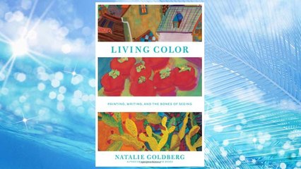 Download PDF Living Color: Painting, Writing, and the Bones of Seeing FREE