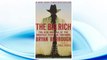 Download PDF The Big Rich: The Rise and Fall of the Greatest Texas Oil Fortunes FREE