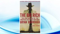 Download PDF The Big Rich: The Rise and Fall of the Greatest Texas Oil Fortunes FREE