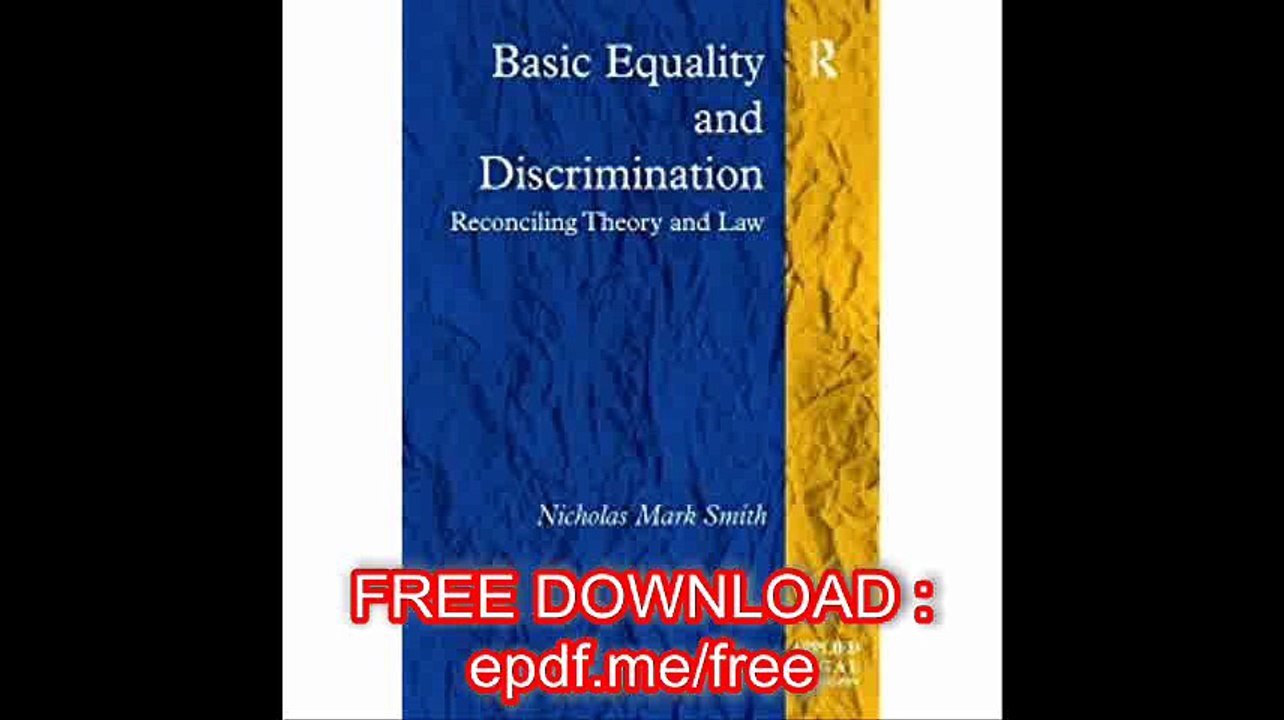 Basic Equality and Discrimination Reconciling Theory and Law (Applied Legal Philosophy)