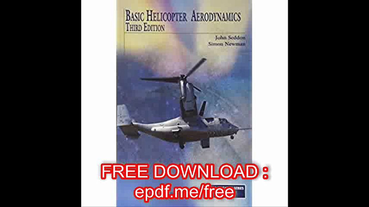 Basic Helicopter Aerodynamics (Aiaa Education Series)