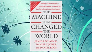 Download PDF The Machine That Changed the World: The Story of Lean Production-- Toyota's Secret Weapon in the Global Car Wars That Is Now Revolutionizing World Industry FREE