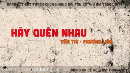 Hãy Quên Nhau, Tấn Tài, Phượng Liên