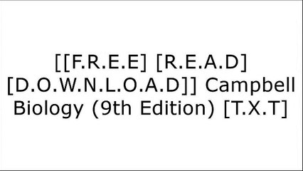 [WMyia.F.R.E.E R.E.A.D D.O.W.N.L.O.A.D] Campbell Biology (9th Edition) by Jane B. Reece, Lisa A. Urry, Michael L. Cain, Steven A. Wasserman, Peter V. Minorsky, Robert B. JacksonDarrell S. VodopichAlan BrinkleyJohn E. McMurry P.D.F