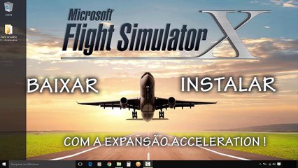 BAIXAR E INSTALAR FLIGHT SIMULATOR X - ACCELERATION !