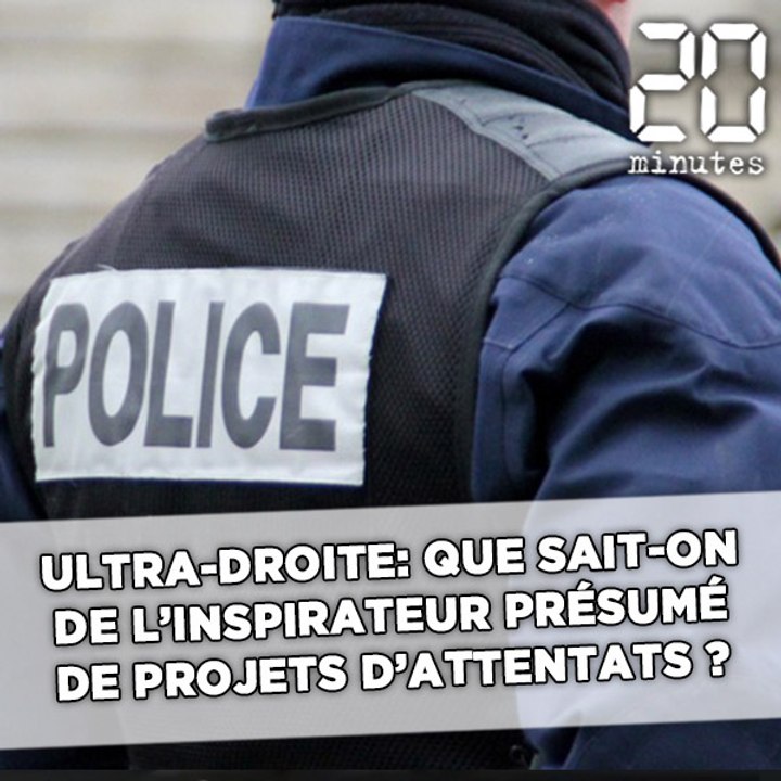Ultra-droite: Que sait-on de l’inspirateur présumé de projets d’attentats?