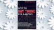 Download PDF How to Day Trade for a Living: A Beginner’s Guide to Trading Tools and Tactics, Money Management, Discipline and Trading Psychology FREE