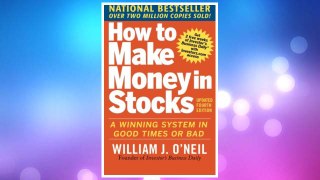 Download PDF How to Make Money in Stocks:  A Winning System in Good Times and Bad, Fourth Edition FREE