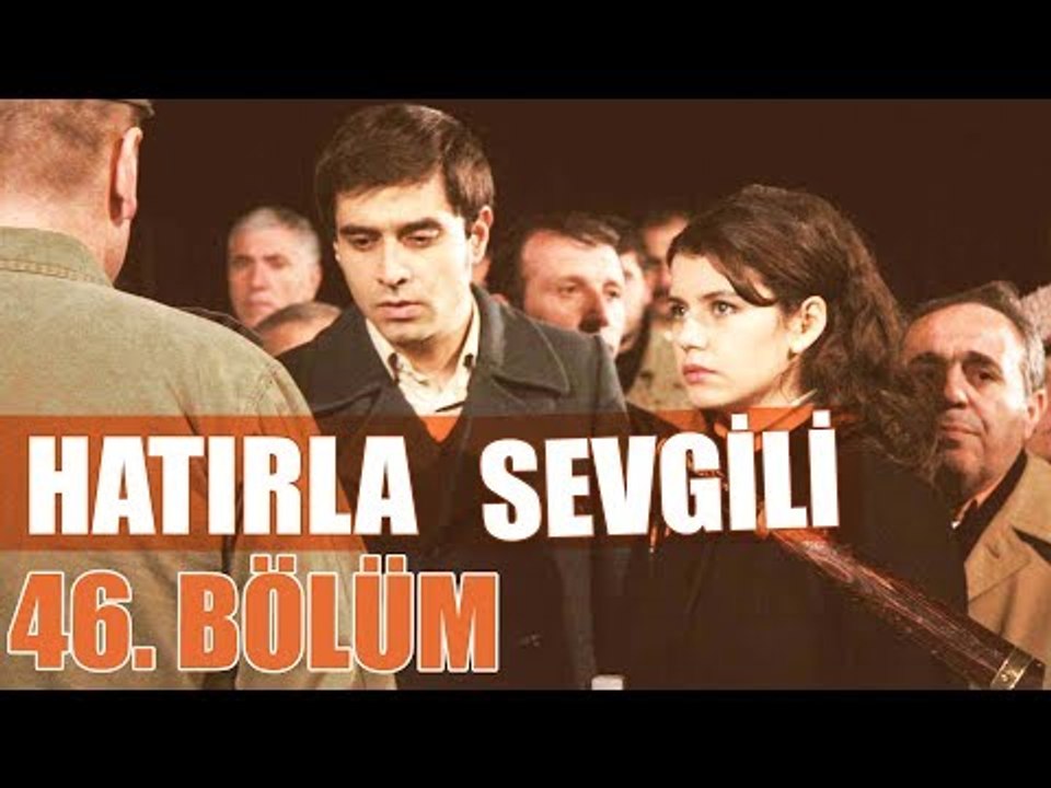 Hatırla Sevgili 46. Bölüm - atv