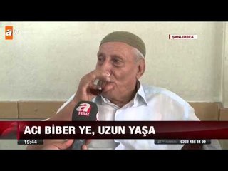 Acı biber ye, uzun yaşa - atv Ana Haber