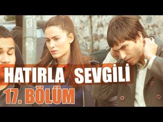 Hatırla Sevgili 17. Bölüm - atv