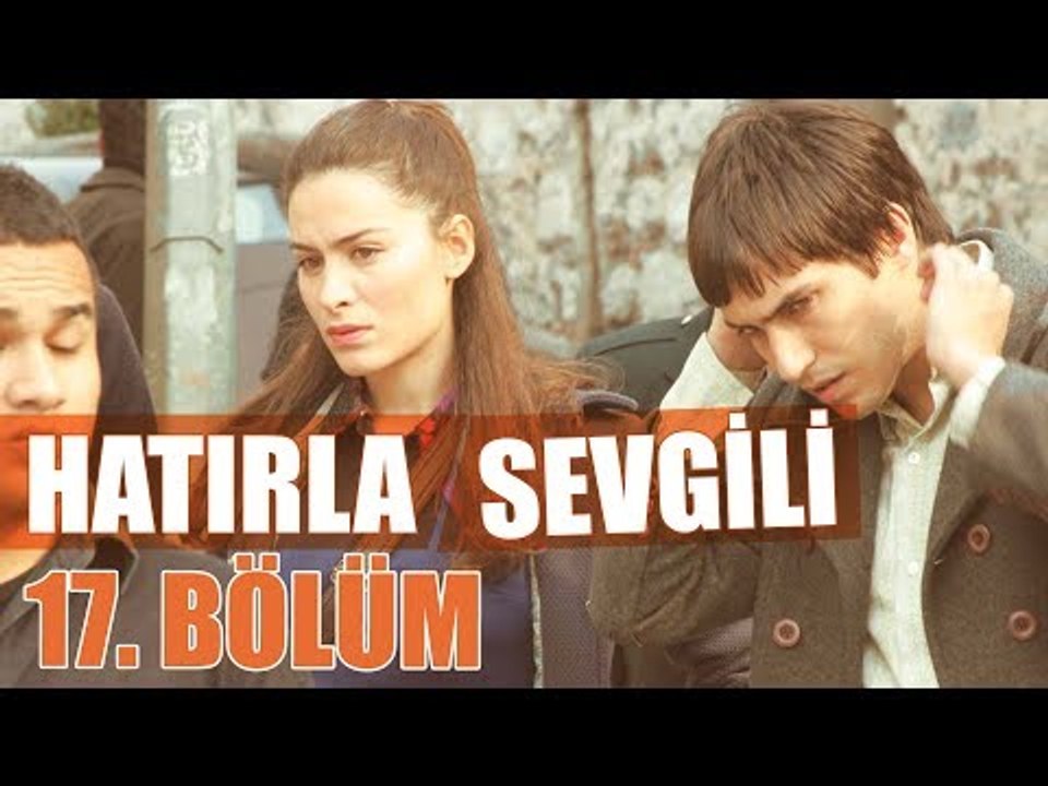 Hatırla Sevgili 17. Bölüm - atv