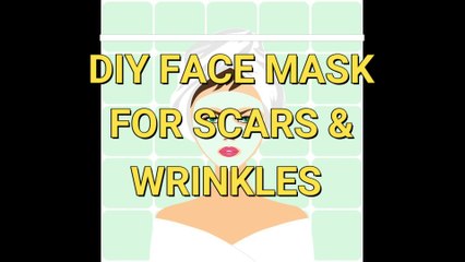 DIY Face Mask For Scars and Wrinkles