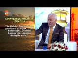 Sınavlarda kolaylık için dua - atv