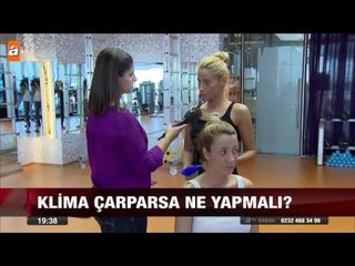 Klima çarparsa ne yapmalı? - atv Ana Haber