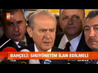 Bahçeli: Sıkı yönetim ilan edilmeli - atv Gün Ortası Bülteni
