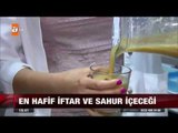 En hafif iftar ve sahur içeceği - 26.06.2015 - atv